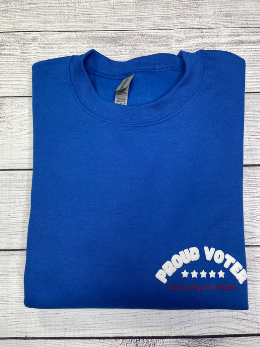 Pocket Proud Voter Sweatshirt in Royal Blue 3D Puff Design Because your voice matters